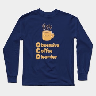 OCD (Obsessive Coffee Disorder) Cute Logo Design - Caramel Coffee Long Sleeve T-Shirt